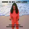 Sasha Antonia - Here Is My Life Lord